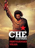 Che Guevara - partyzánská válka - více informací Che Guevara - partyzánská válka- více informací