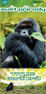 Svět přírody DVD1: Titus-Gorilí král- více informací