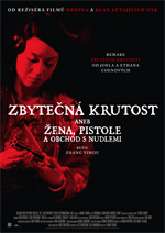 ZBYTEČNÁ KRUTOST aneb ŽENA, PISTOLE A OBCHOD S NUDLEMI - více informací ZBYTEČNÁ KRUTOST aneb ŽENA, PISTOLE A OBCHOD S NUDLEMI- více informací